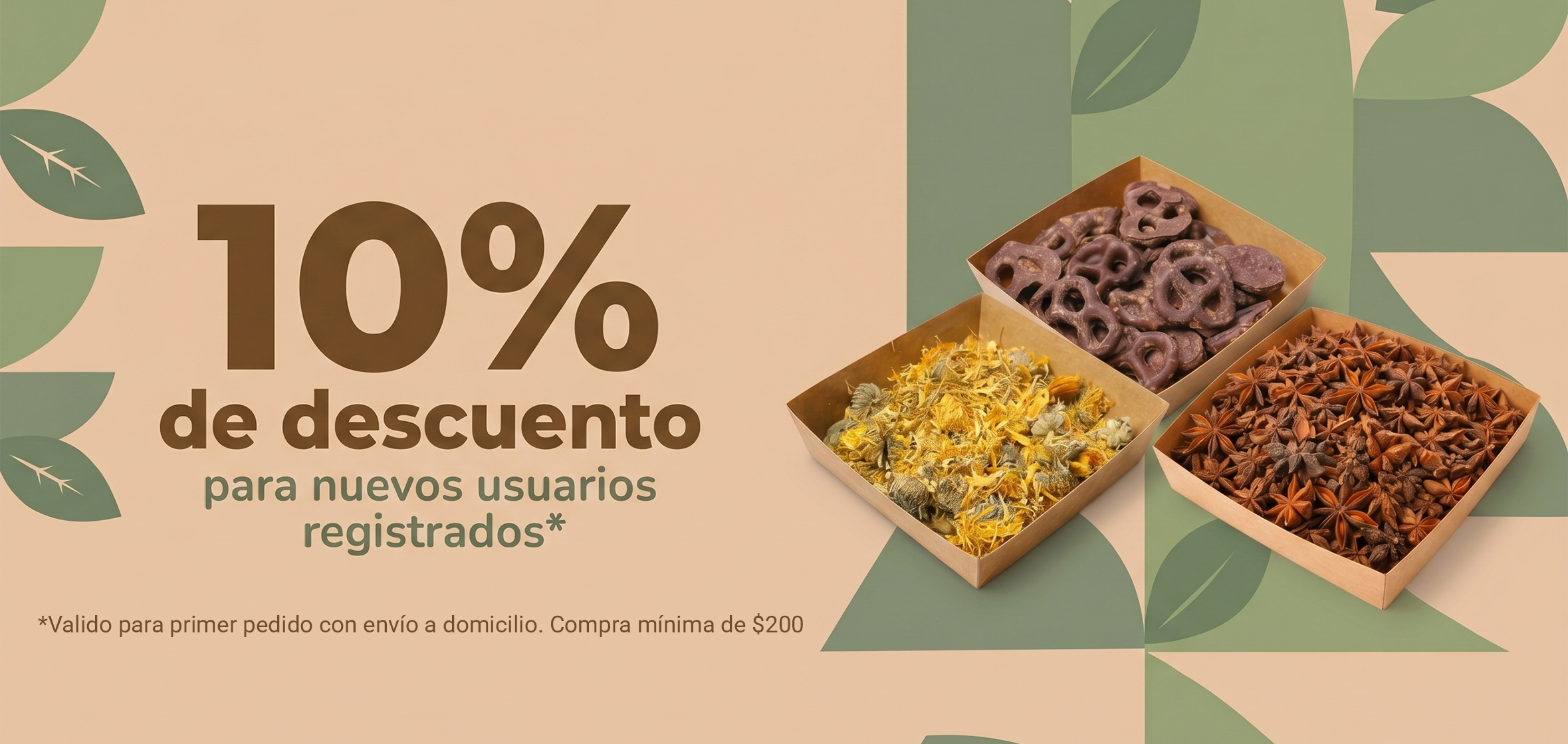 10% de descuento para nuevos usuarios registrados en su primer pedido. Compra mínima de $200